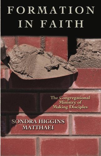 Formation in Faith: The Congregational Ministry of Making Disciples