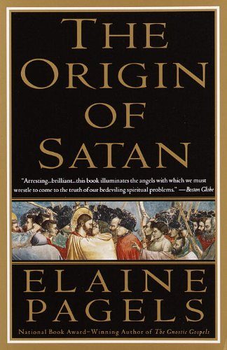 The Origin of Satan: How Christians Demonized Jews, Pagans, and Heretics