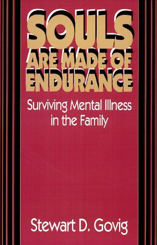 Souls Are Made of Endurance: Surviving Mental Illness in the Family