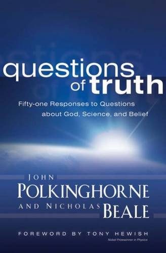 Questions of Truth: Fifty-one Responses to Questions About God, Science, and Belief
