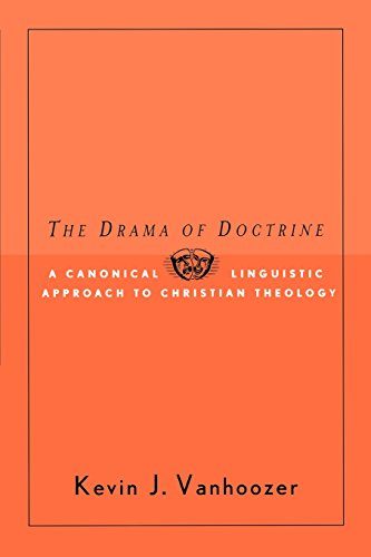 The Drama of Doctrine: A Canonical Linguistic Approach to Christian Doctrine