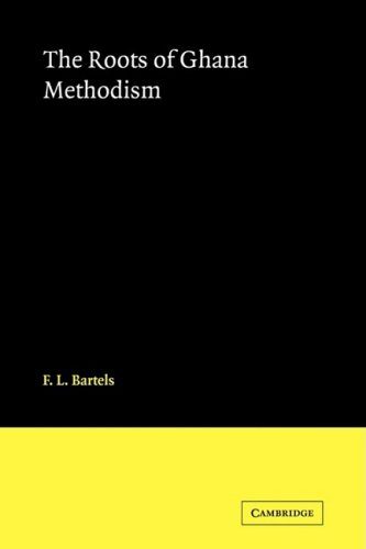 The Roots of Ghana Methodism