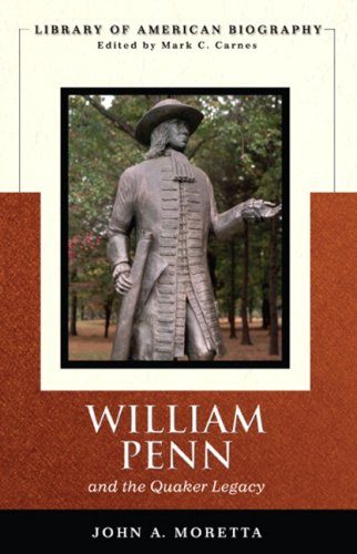 William Penn and the Quaker Legacy (Library of American Biography Series)