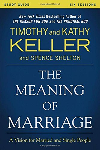 The Meaning of Marriage Study Guide with DVD: A Vision for Married and Single People