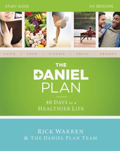 The Daniel Plan Study Guide: 40 Days to a Healthier Life