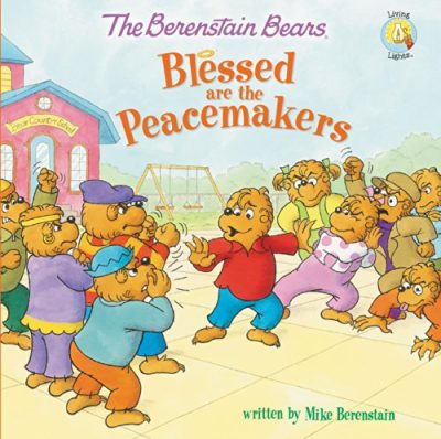 The Berenstain Bears Blessed are the Peacemakers (Berenstain Bears/Living Lights)