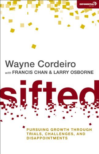 Sifted: Pursuing Growth through Trials, Challenges, and Disappointments (Exponential Series)