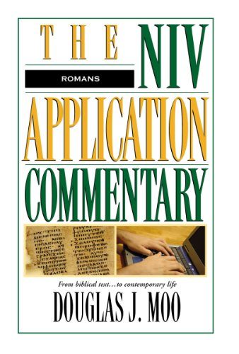 Romans: The Niv Application Commentary: From Biblical Text to Contemporary Life
