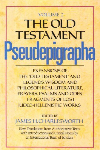The Old Testament Pseudepigrapha, Volume 2: Expansions of the "Old Testament" and Legends, Wisdom and Philosophical Literature, Prayers, Psalms and ... (The Anchor Yale Bible Reference Library)