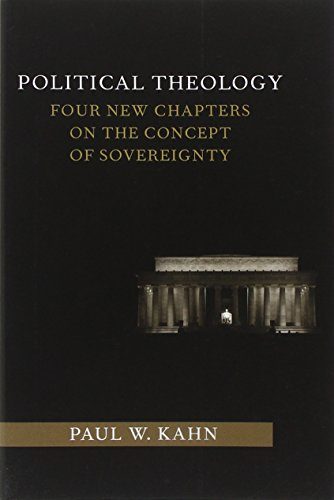 Political Theology: Four New Chapters on the Concept of Sovereignty (Columbia Studies in Political Thought / Political History)
