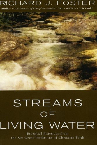 Streams of Living Water: Celebrating the Great Traditions of Christian Faith