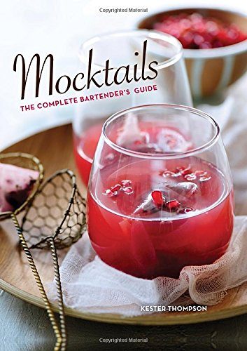 Mocktails: The Complete Bartender's Guide