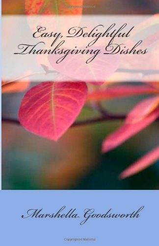 Easy, Delightful Thanksgiving Dishes