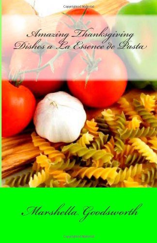 Amazing Thanksgiving Dishes a La Essence de Pasta