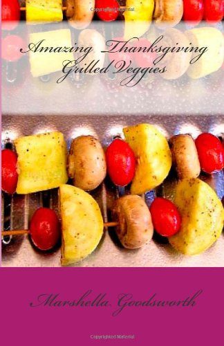 Amazing Thanksgiving Grilled Veggies
