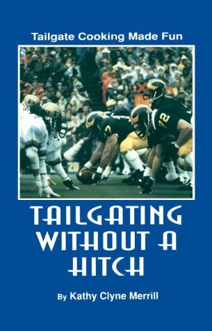 Tailgating without a Hitch - Tailgate Cooking Made Fun