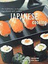 Japanese Cooking, the Traditions, Techniques, Ingredients and Recipes