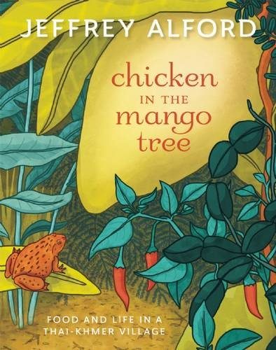 Chicken in the Mango Tree: Food and Life in a Thai-Khmer Village