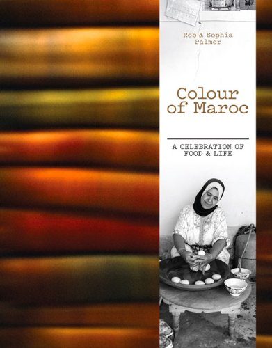 Colour of Maroc: A Celebration of Food & Life