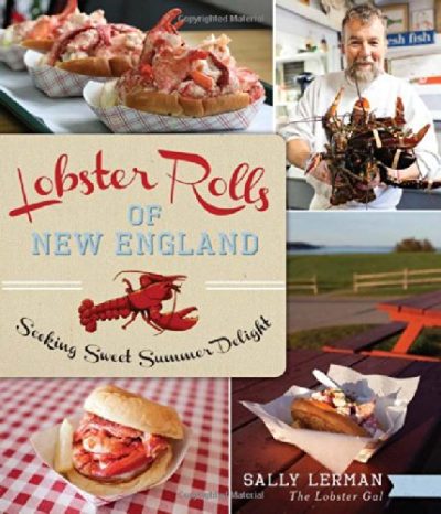 Lobster Rolls of New England:: Seeking Sweet Summer Delight (American Palate)