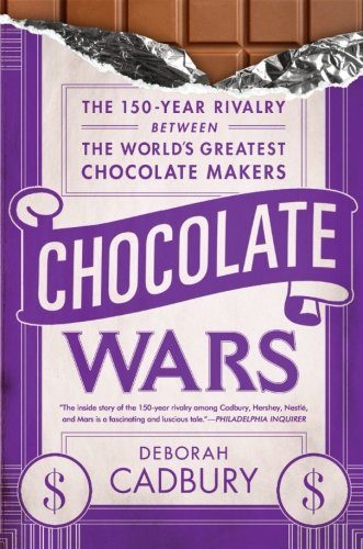Chocolate Wars: The 150-Year Rivalry Between the World's Greatest Chocolate Makers