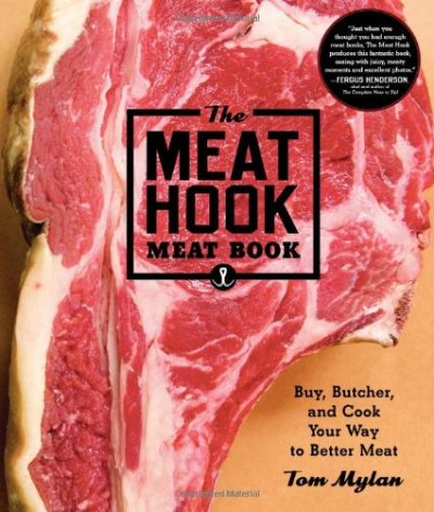 The Meat Hook Meat Book: Buy, Butcher, and Cook Your Way to Better Meat