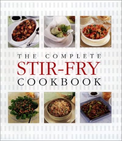 The Complete Stir-Fry Cookbook
