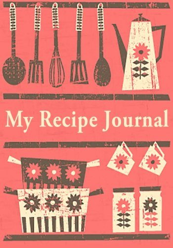 My Recipe Journal: Blank Cookbook, 7 x 10, 111 Pages