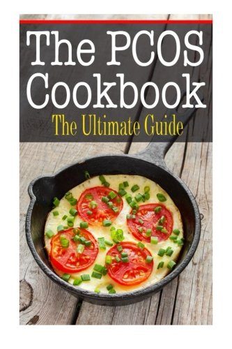 The PCOS Cookbook: The Ultimate Guide