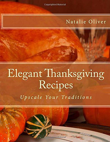 Elegant Thanksgiving Recipes: Upscale Your Traditions