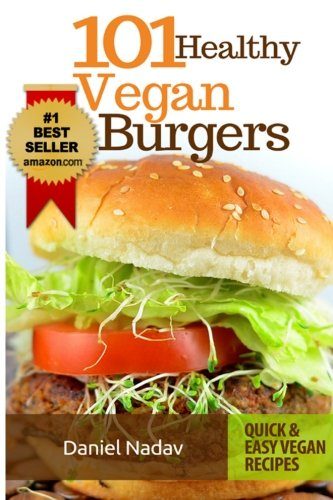 101 healthy Vegan Burgers Recipes
