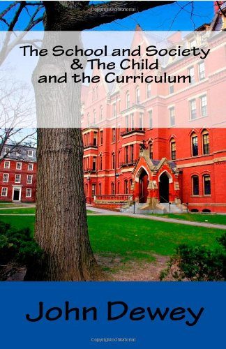 The School and Society & The Child and the Curriculum