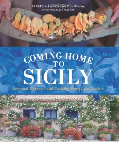 Coming Home to Sicily: Seasonal Harvests and Cooking from Case Vecchie