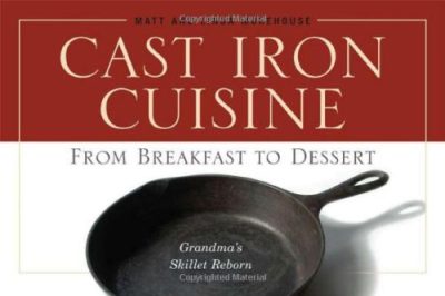 Cast Iron Cuisine: From Breakfast to Dessert