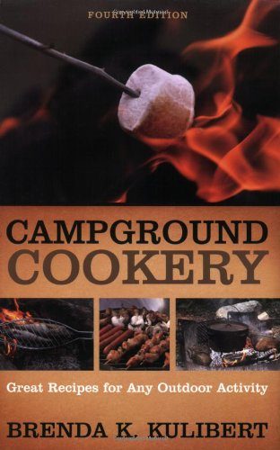 Campground Cookery: Great Recipies For Any Outdoor Activity