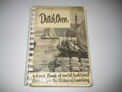Dutch Oven Cookbook: A Cookbook of Coveted Traditional Recipes from the Kitchens of Lunenburg