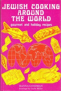 Jewish Cooking Around the World: Gourmet and Holiday Recipes