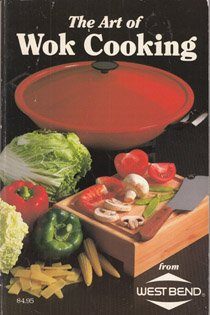 The Art of Wok Cooking from West Bend
