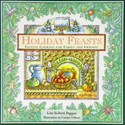 Holiday Feasts: Festive Cooking for Family and Friends (Artful Kitchen)