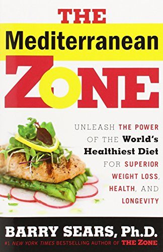 The Mediterranean Zone: Unleash the Power of the World's Healthiest Diet for Superior Weight Loss, Health, and Longevity