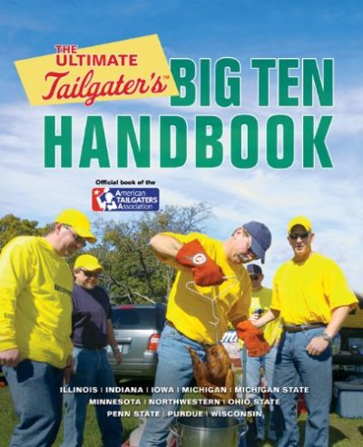 The Ultimate Tailgater's Big Ten Handbook