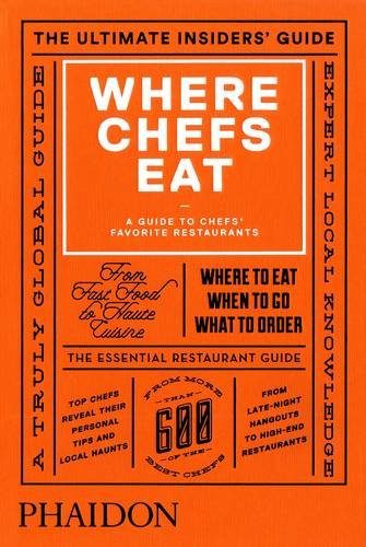 Where Chefs Eat: A Guide to Chefs' Favorite Restaurants (2015)
