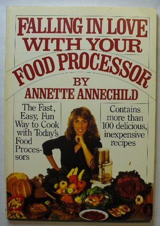 Falling in Love With Your Food Processor