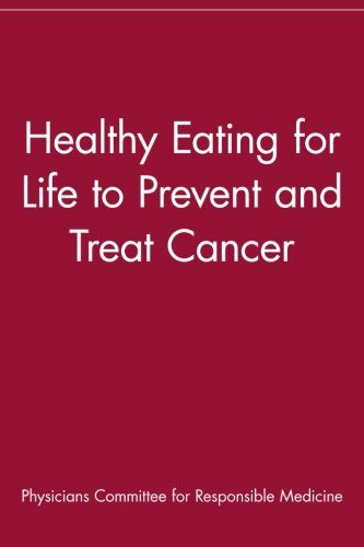 Healthy Eating for Life to Prevent and Treat Cancer