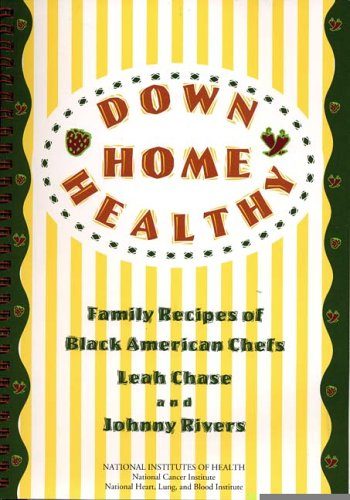 Down Home Healthy: Family Recipes of Black American Chefs