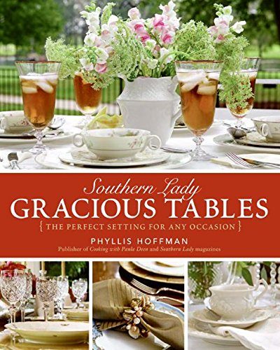 Southern Lady: Gracious Tables: The Perfect Setting for Any Occasion