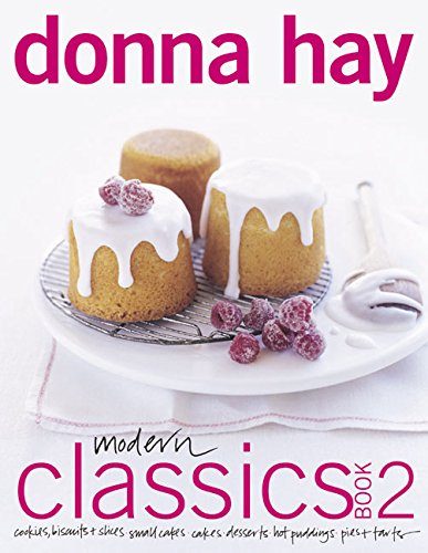Modern Classics, Book 2: Cookies, Biscuits & Slices, Small Cakes, Cakes, Desserts, Hot Puddings, Pies & Tarts