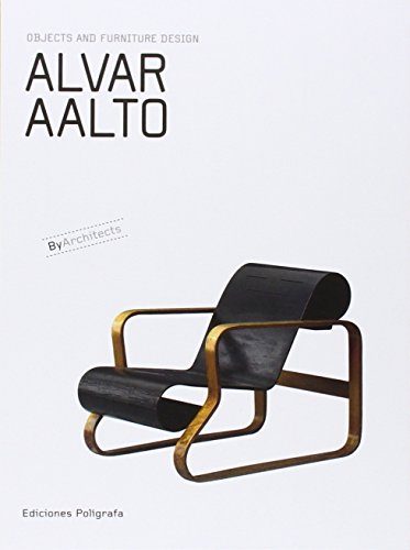 Alvar Aalto: Objects and Furniture Design By Architects