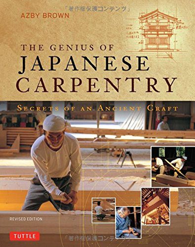 The Genius of Japanese Carpentry: Secrets of an Ancient Craft