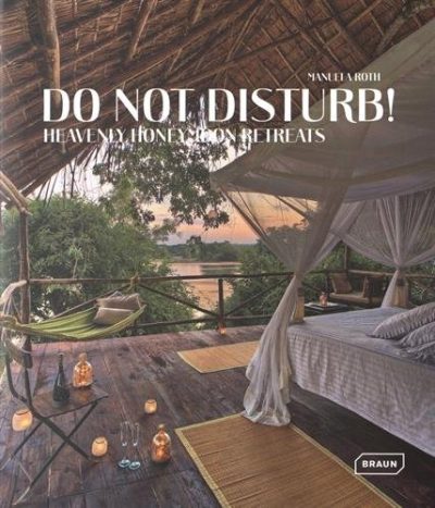 Do Not Disturb!: Heavenly Honeymoon Retreats